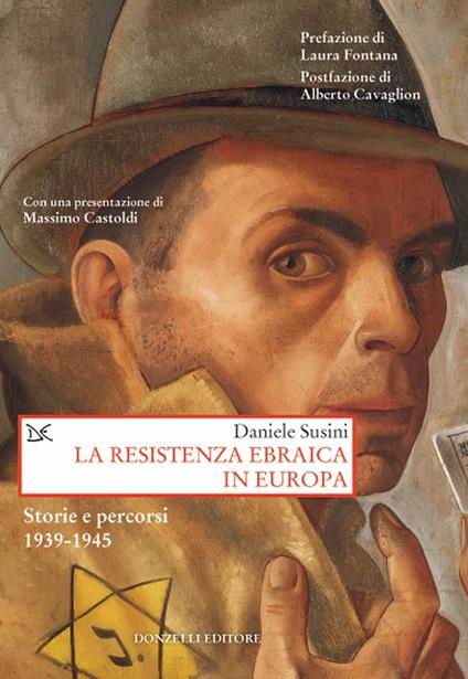 La resistenza ebraica in Europa. Storie e percorsi 1939-1945 - Daniele Susini - copertina