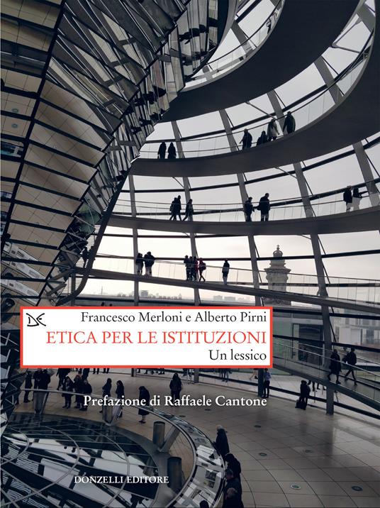 Etica per le istituzioni. Un lessico - Francesco Merloni,Alberto Pirni - ebook