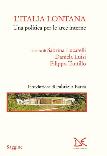 L' Italia lontana. Una politica per le aree interne - Sabrina Lucatelli,Daniela Luisi,Filippo Tantillo - ebook