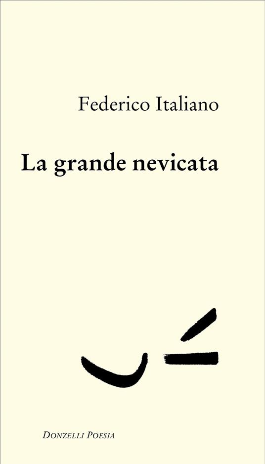 La grande nevicata - Federico Italiano - Libro - Donzelli - Poesia | IBS