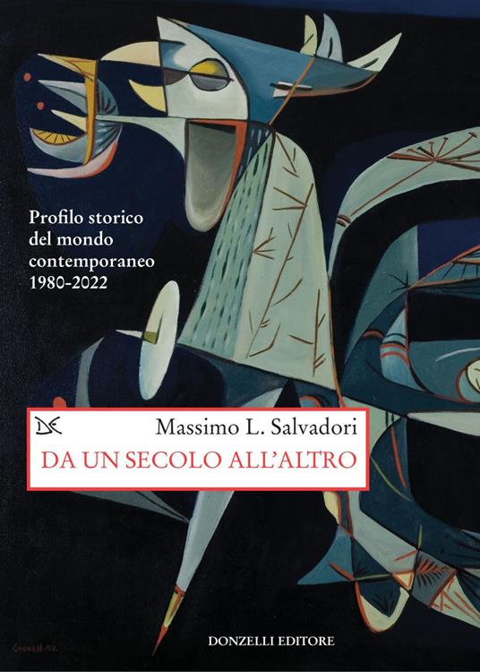 Da un secolo all'altro. Profilo storico del mondo contemporaneo 1980-2022 - Massimo L. Salvadori - ebook
