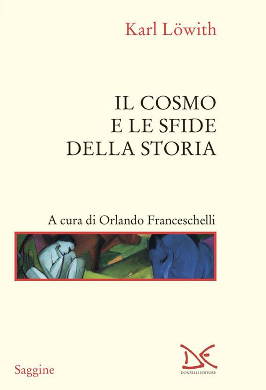 Il cosmo e le sfide della storia - Karl Löwith,Orlando Franceschelli - ebook