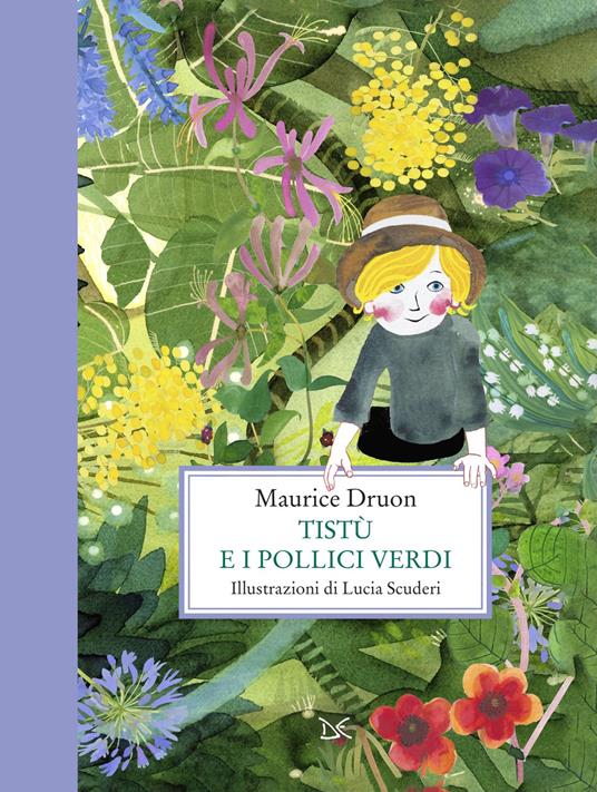 Tistù e i pollici verdi. Ediz. illustrata - Maurice Druon - copertina