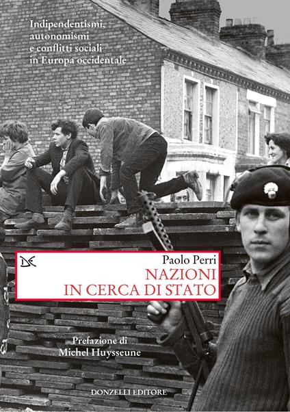 Nazioni in cerca di Stato. Indipendentismi, autonomismi e conflitti sociali in Europa occidentale - Paolo Perri - copertina