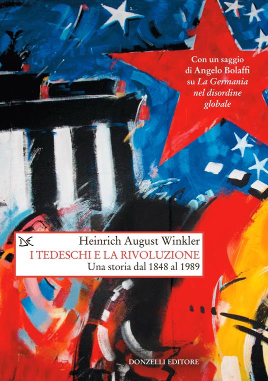 I tedeschi e la rivoluzione. Una storia dal 1848 al 1989 - Heinrich August Winkler - copertina