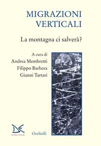 Libro Migrazioni verticali. La montagna ci salverà? 