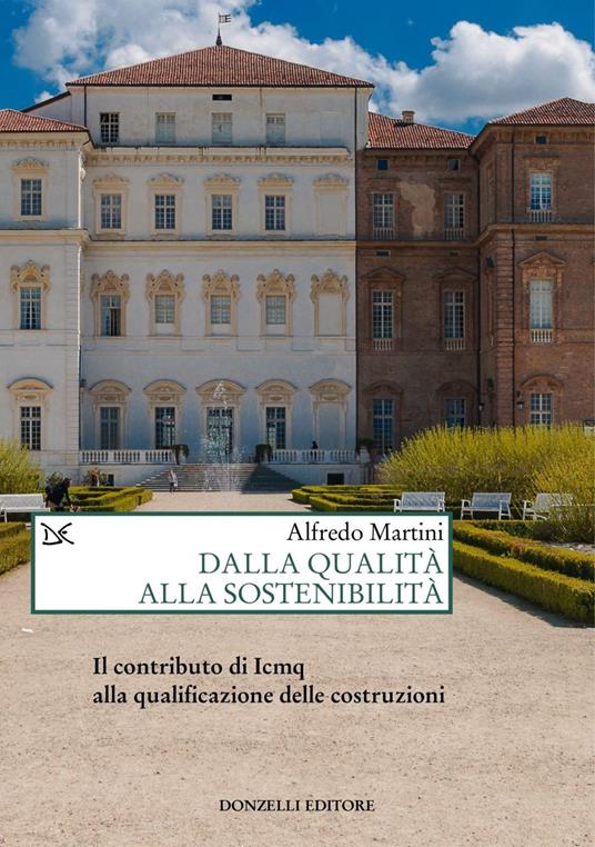Dalla qualità alla sostenibilità. Il contributo di Icmq alla qualificazione delle costruzioni - Alfredo Martini - ebook
