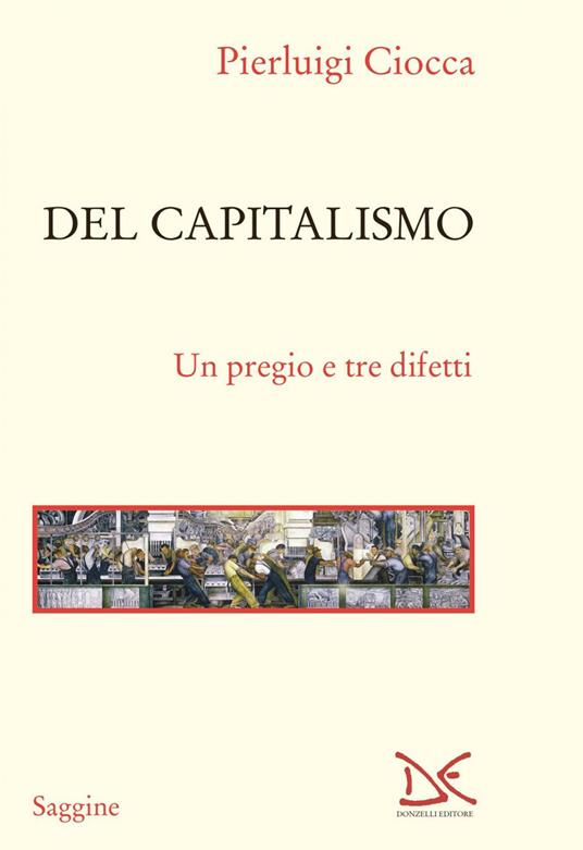 Del capitalismo. Un pregio e tre difetti - Pierluigi Ciocca - ebook