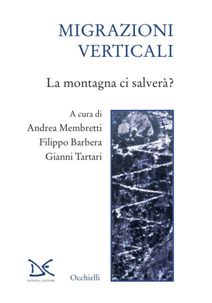 Migrazioni verticali. La montagna ci salverà? - Filippo Barbera,Andrea Membretti,Gianni Tartari - ebook