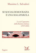 Se socialdemocrazia è una malaparola. Le sei Caporetto della Sinistra italiana (1919-2022)