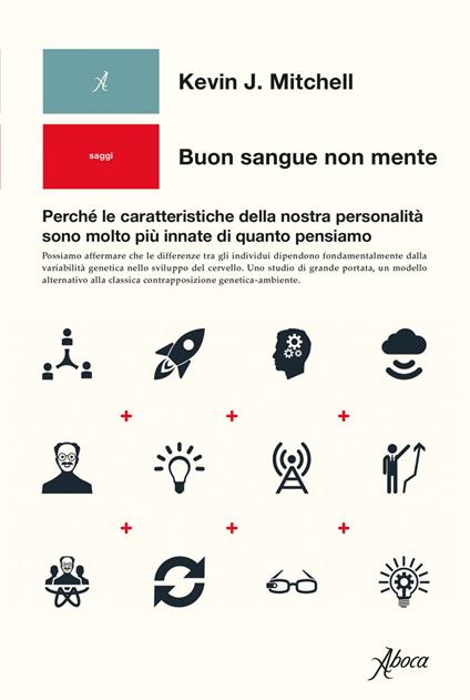 Buon sangue non mente. Perché le caratteristiche della nostra personalità sono molto più innate di quanto pensiamo - Kevin J. Mitchell,Maurizio Riccucci - ebook