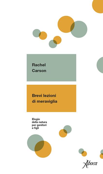 Brevi lezioni di meraviglia. Elogio della natura per genitori e figli - Rachel Carson - copertina