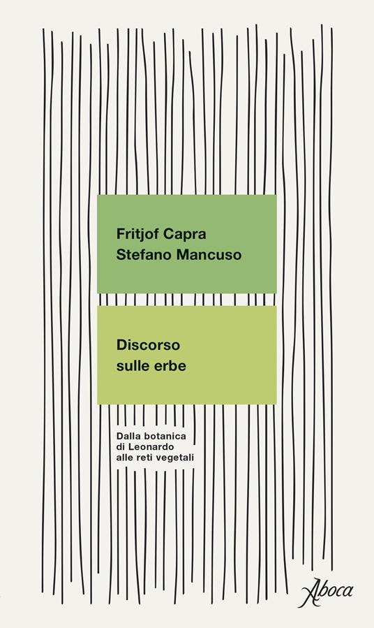 Discorso sulle erbe. Dalla botanica di Leonardo alle reti vegetali - Fritjof Capra,Stefano Mancuso - copertina