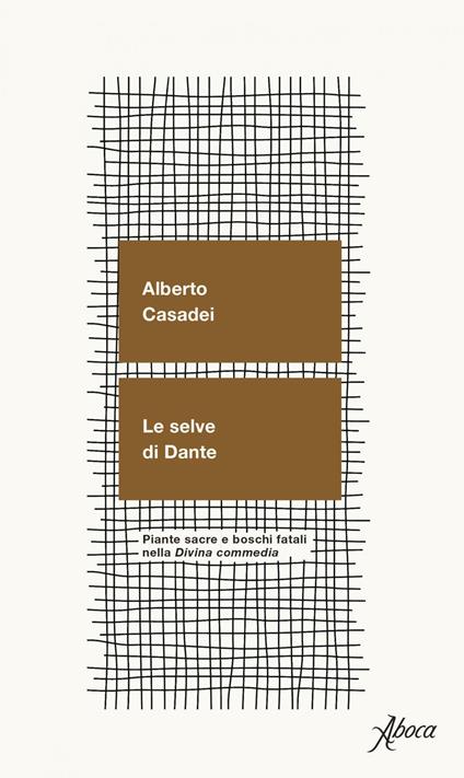 Le selve di Dante. Piante sacre e boschi fatali nella «Divina Commedia» - Alberto Casadei - ebook