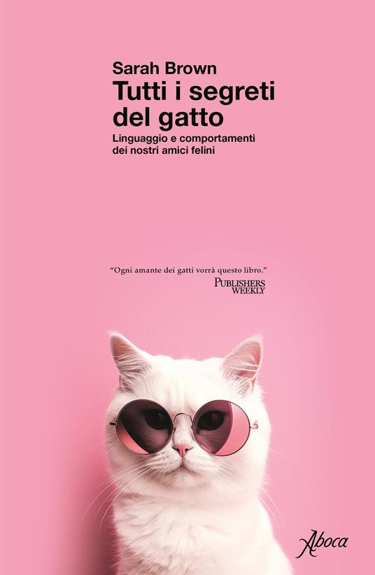 La giusta (g)attitudine. Manuale per entrare davvero nella mente del gatto  - Elena Angeli - Libro - Mondadori Store