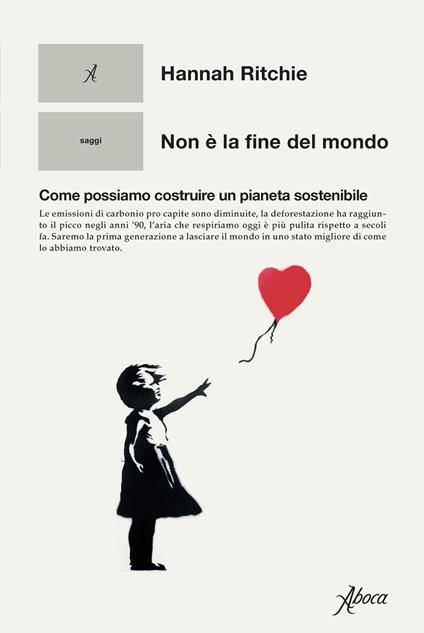 Non è la fine del mondo. Come possiamo costruire un pianeta sostenibile - Hannah Ritchie - copertina