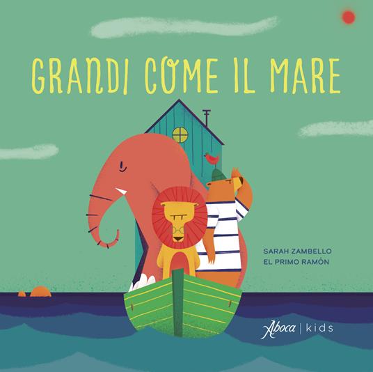 Grandi come il mare. Ediz. a colori - Sarah Zambello - copertina