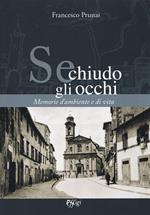 Se chiudo gli occhi. Memorie d'ambiente e di vita