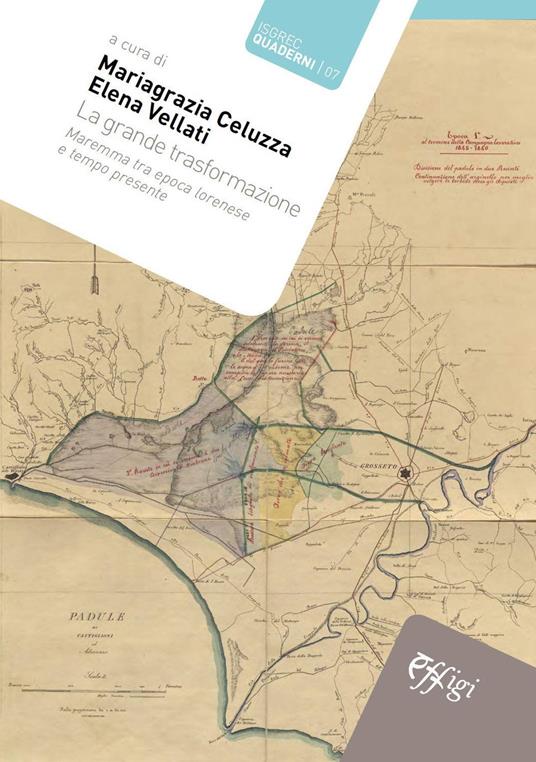 La grande trasformazione. Maremma tra epoca lorenese e tempo presente - copertina