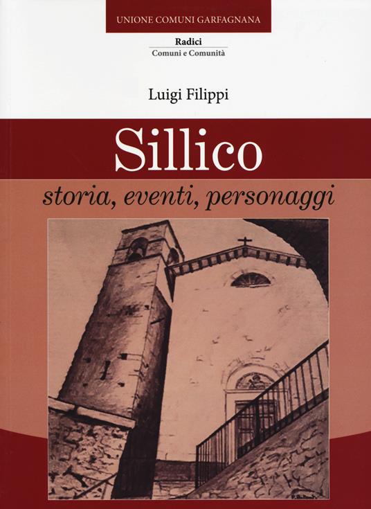 Sillico. Storia, eventi, personaggi - Luigi Filippi - copertina