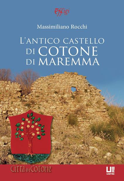 L' antico castello di Cotone di Maremma - Massimiliano Rocchi - copertina