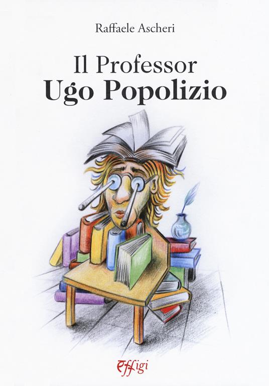 Il professor Ugo Popolizio - Raffaele Ascheri - copertina