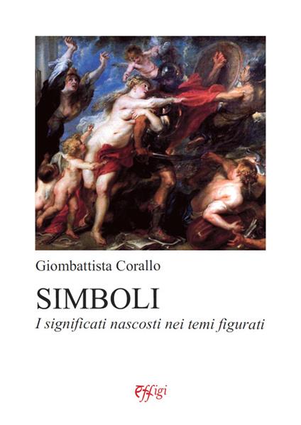 Simboli. I significati nascosti nei temi figurati - Giombattista Corallo - copertina