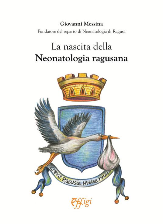 La nascita della neonatologia ragusana - Giovanni Messina - copertina