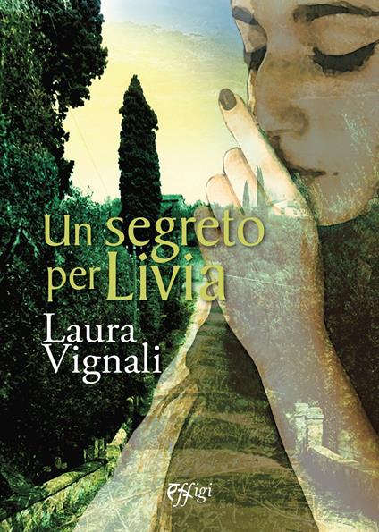 Un segreto per Livia - Laura Vignali - copertina