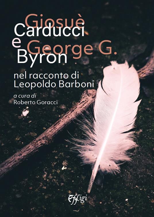Giosuè Carducci e George G. Byron nel racconto di Leopoldo Barboni - copertina