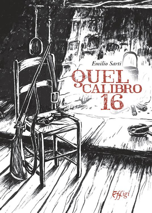 Quel calibro 16 - Emilio Sarti - copertina