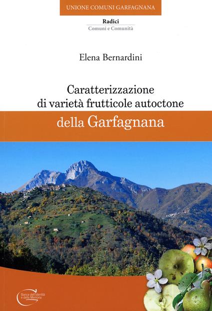Caratterizzazione di varietà frutticole autoctone della Garfagnana - Elena Bernardini - copertina