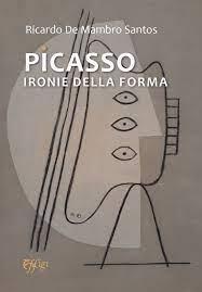 Picasso ironie della forma - Ricardo De Mambro Santos - copertina