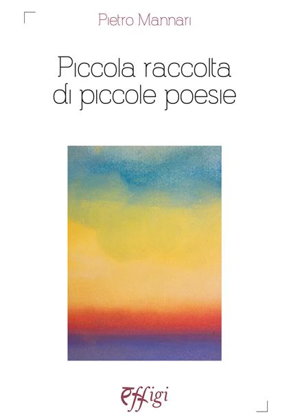 Piccola raccolta di piccole poesie - Pietro Mannari - copertina