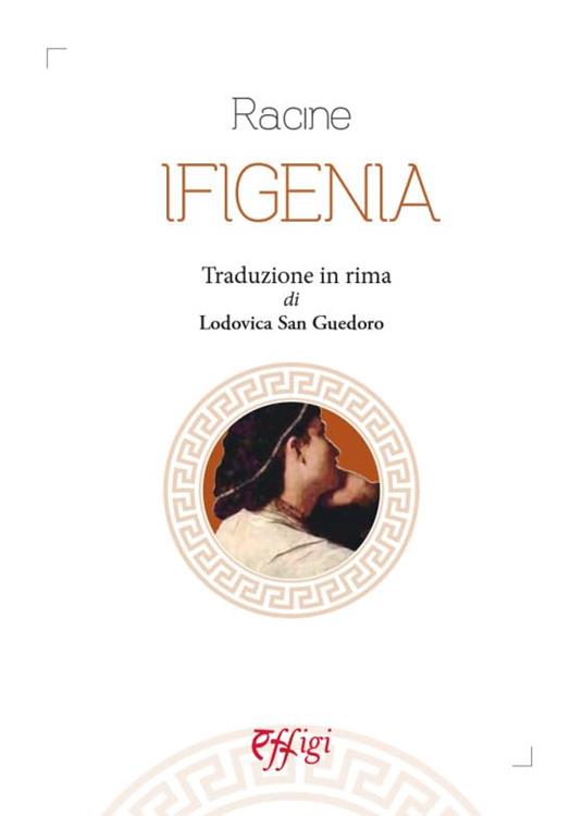 Ifigenia. Traduzione in rima - Jean Racine - copertina