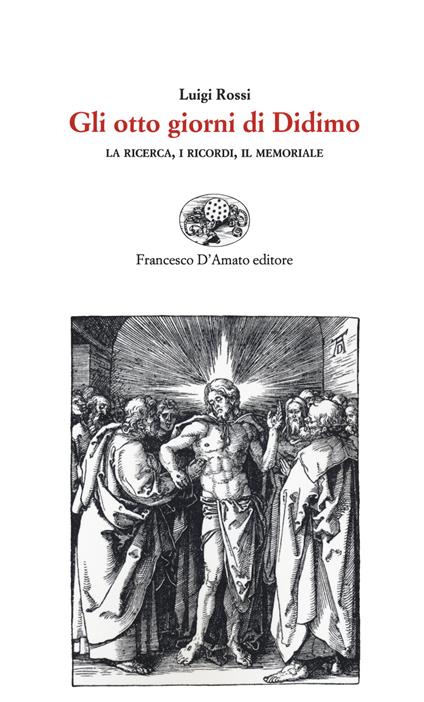 Gli otto giorni di Didimo. La ricerca, i ricordi, il memoriale - Luigi Rossi - copertina