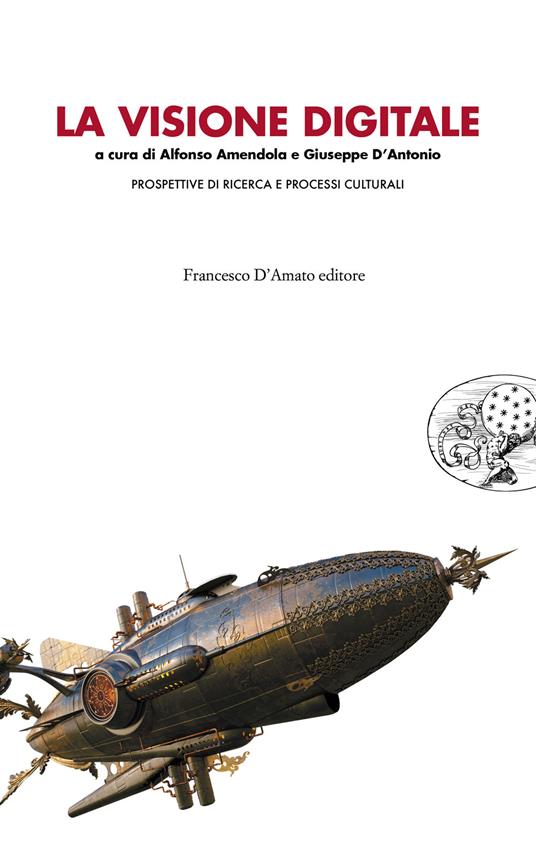 La visione digitale. Prospettiva di ricerca e processi culturali - copertina