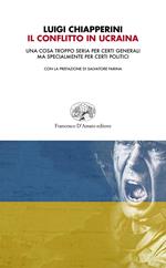 Il conflitto in Ucraina. Una cosa troppo seria per certi generali ma specialmente per certi politici