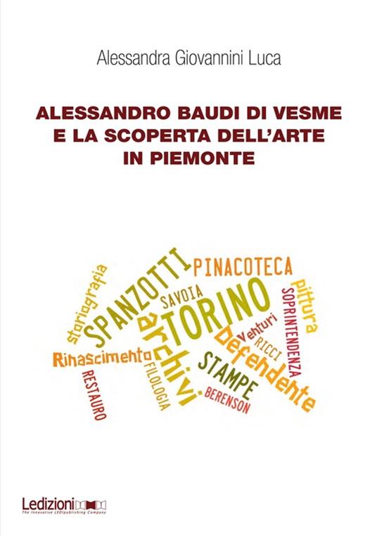 Alessandro Baudi di Vesme e la scoperta dell'arte in Piemonte - Alessandra Giovannini Luca - ebook