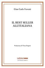 Il best seller all'italiana. Fortune e formule del romanzo «di qualità»