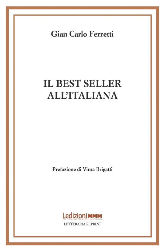 Il best seller all'italiana. Fortune e formule del romanzo «di qualità» - Gian Carlo Ferretti - ebook