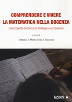 Comprendere e vivere la matematica nella docenza. Una proposta di ricerca tra strategie e competenze