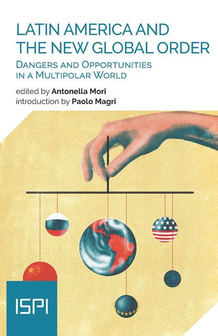 Latin America and the new global order. Dangers and opportunities in a multipolar world - copertina