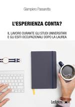 L' esperienza conta? Il lavoro durante gli studi universitari e gli esiti occupazionali dopo la laurea