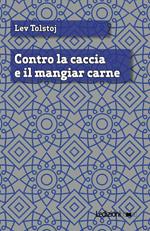 Contro la caccia e il mangiar carne