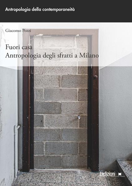 Fuori casa. Antropologia degli sfratti a Milano - Giacomo Pozzi - ebook