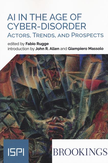 AI in the age of cyber-disorder. Actors, trends, and prospects - copertina