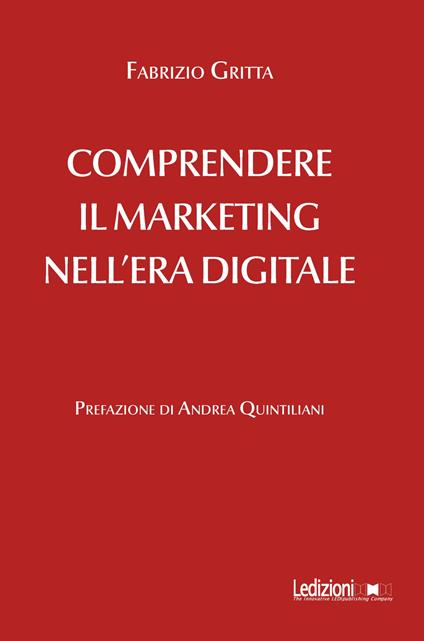 Comprendere il marketing nell'era digitale - Fabrizio Gritta - ebook