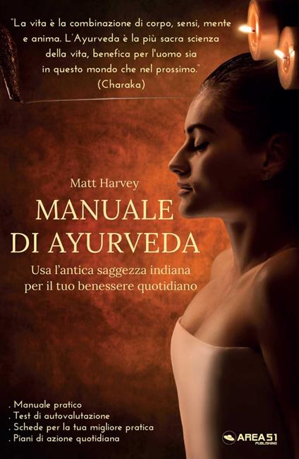 Manuale di Ayurveda. Usa l'antica saggezza indiana per il tuo benessere quotidiano - Matt Harvey - copertina