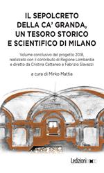 Il sepolcreto della Ca' Granda, un tesoro storico e scientifico di Milano